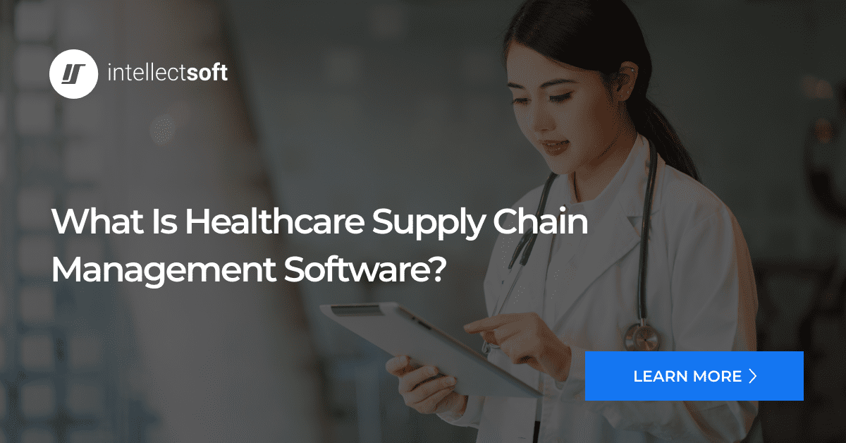 Healthcare Supply Chain Management Software | Intellectsoft