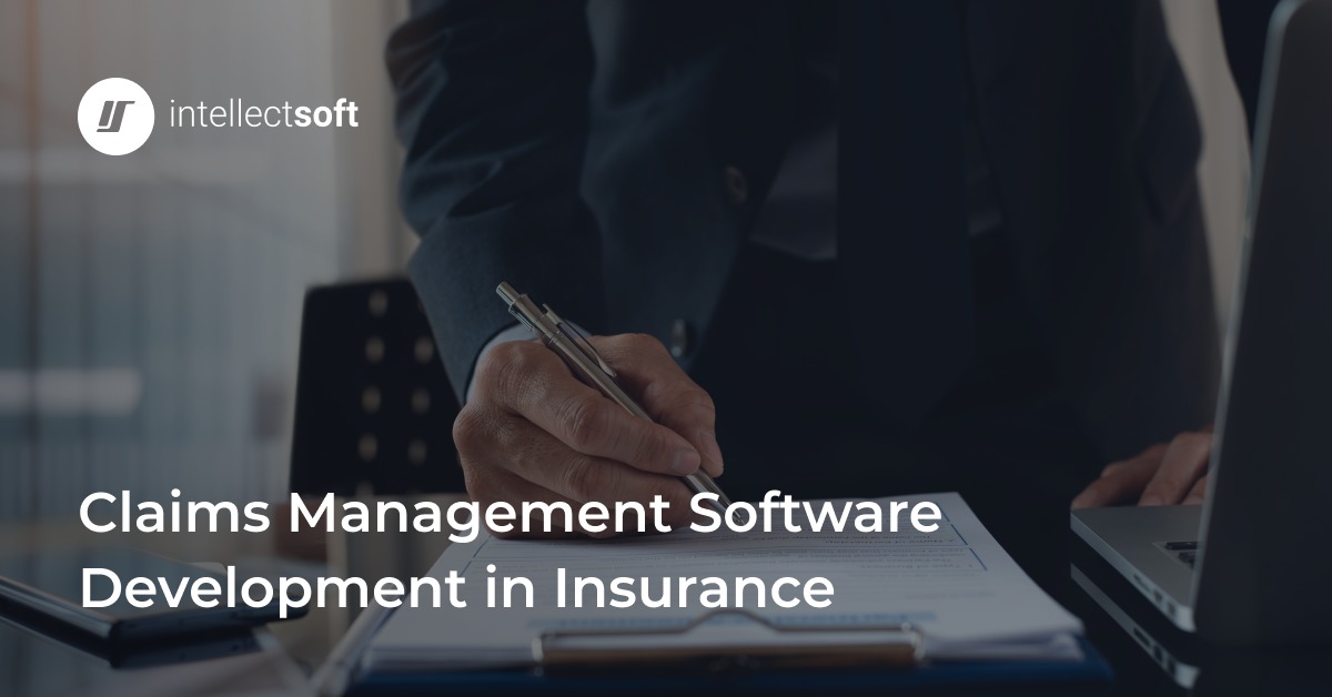 Insurance Claims Management Software — Intellectsoft Blog