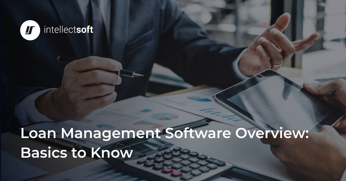 Loan management system for your business — Intellectsoft Blog