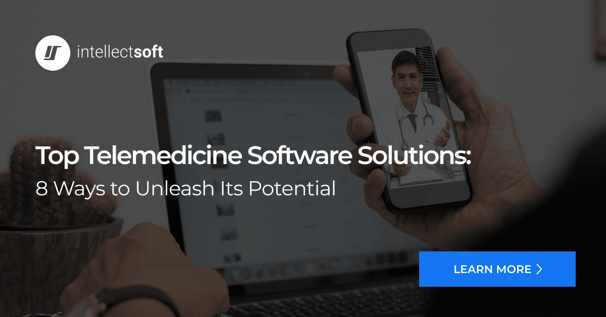 Top Telemedicine Software Solutions 2021 | Intellectsoft