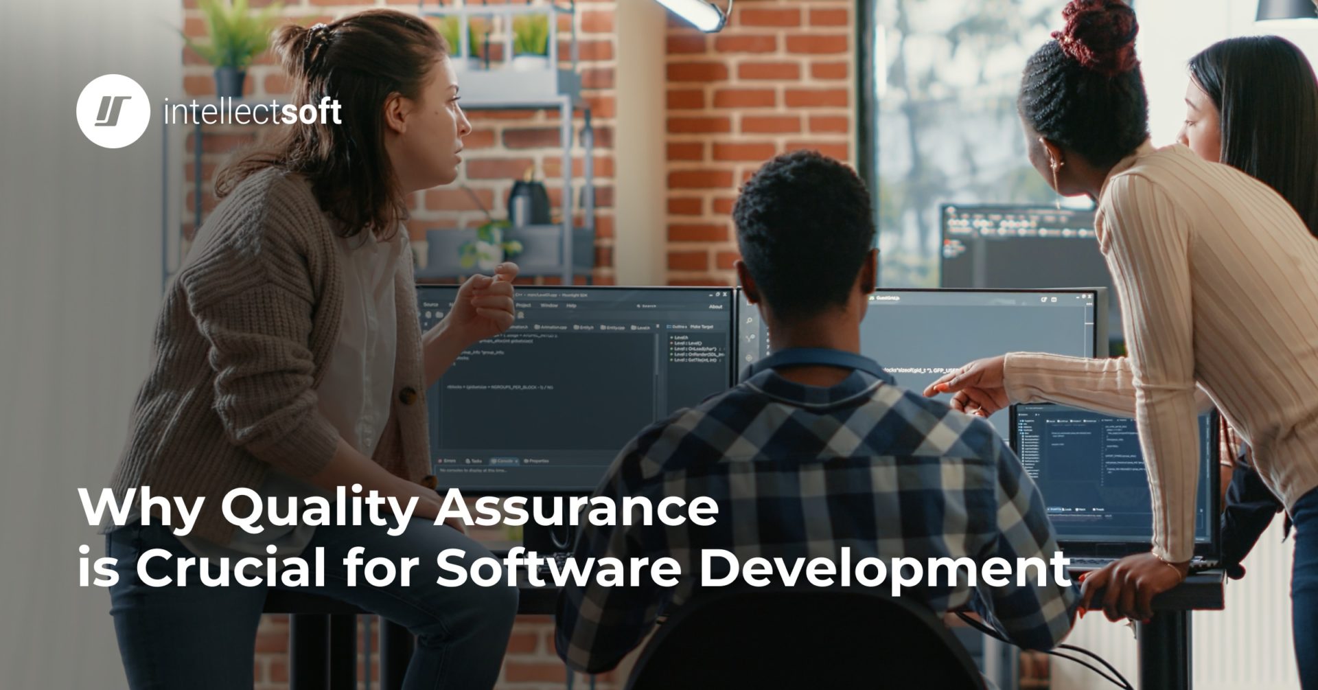 why-quality-assurance-is-crucial-for-software-development-intellectsoft